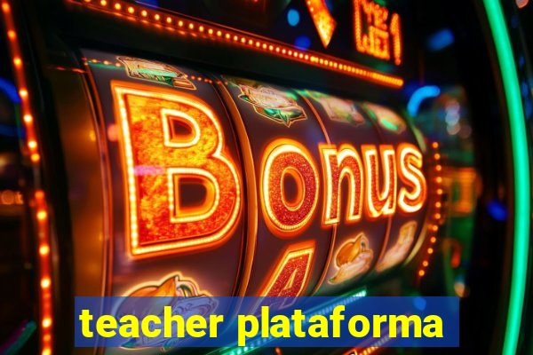 teacher plataforma